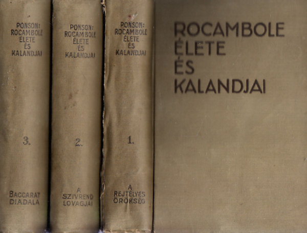 Ponson du Terrail - Rocambole �lete �s kalandjai I-III.