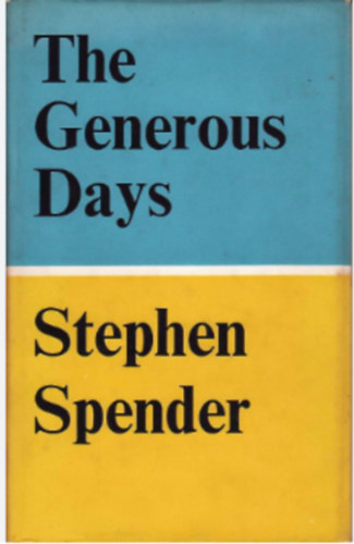 Stephen Spender - The Generous Days