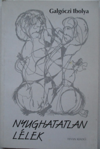 Galg�szi Ibolya - Nyughatatlan l�lek-versek