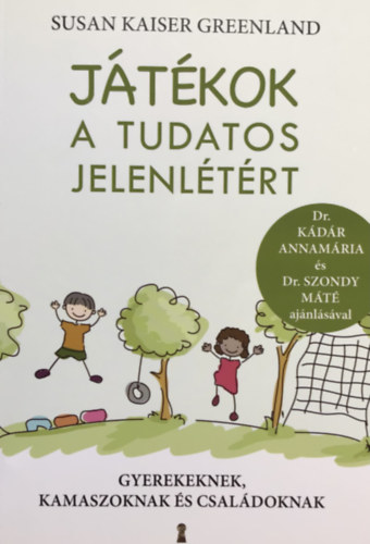 Susan Kaisergreenland - Jtkok a tudatos jelenltrt