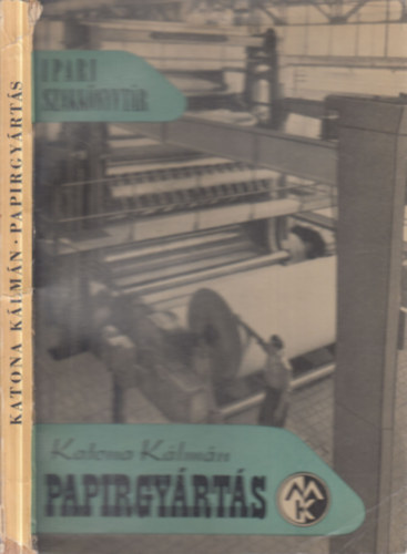 Pap�rgy�rt�s (Ipari szakk�nyvt�r)