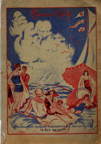 Dr. Simon Vilmos  (szerk.) - Az rdekes jsg 13. vf. 32. szm ( 1925. augusztus 6. )