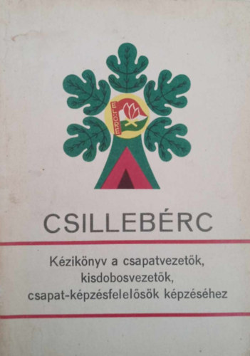 Kziknyv a csapatvezetk, kisdobosvezetk, csapat-kpzsfelelsk kpzshez Csillebrc
