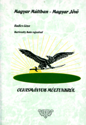 Magyar mltban - magyar jv  (Kurinszky Kata rajzaival)