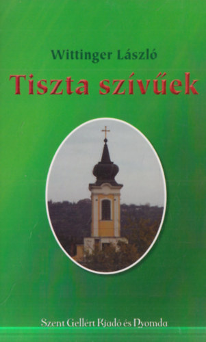 Wittinger L�szl� - Tiszta sz�v�ek