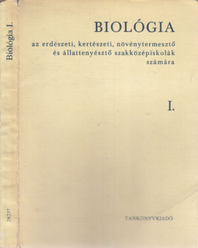Molnr Mihly - Biolgia I. (az erdszeti, kertszeti, nvnytermeszt s llattenyszt szakkzpiskolk szmra)