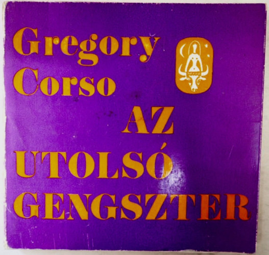 Gregory Corso - Az utolsó gengszter