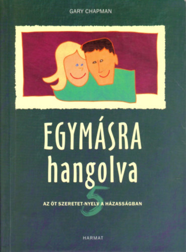 Egymsra hangolva  - t szeretet-nyelv a hzassgban