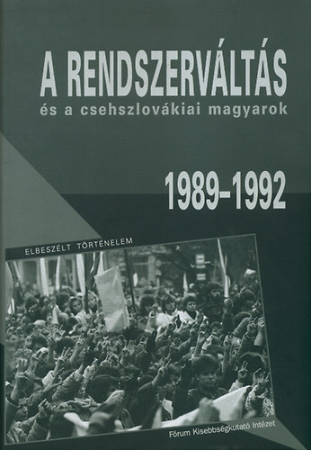 A rendszervlts s a csehszlovkiai magyarok I-II. (1989-1992)