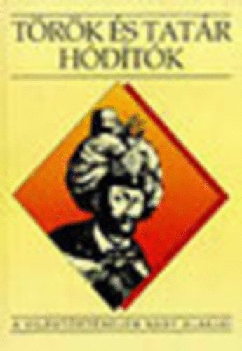 T�r�k �s tat�r h�d�t�k (A vil�gt�rt�nelem nagy alakjai)