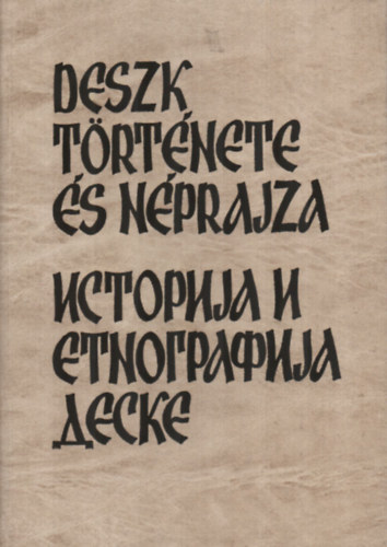 Deszk trtnete s nprajza