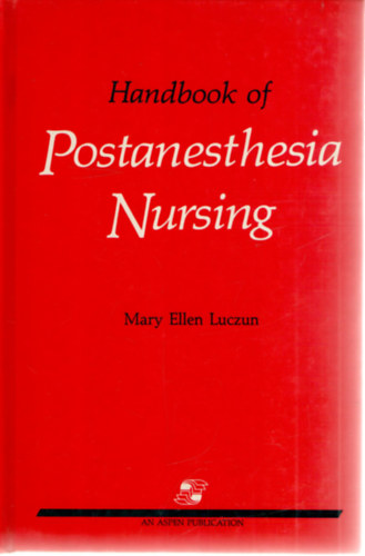Handbook of Postanesthesia Nursing
