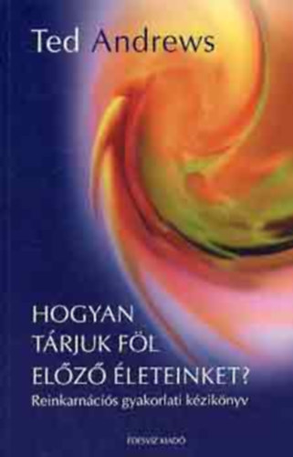 Hogyan trjuk fl elz leteinket?