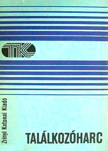 Tal�lkoz�harc-tanulm�nygy�jtem�ny (Tisztek K�nyvt�ra)