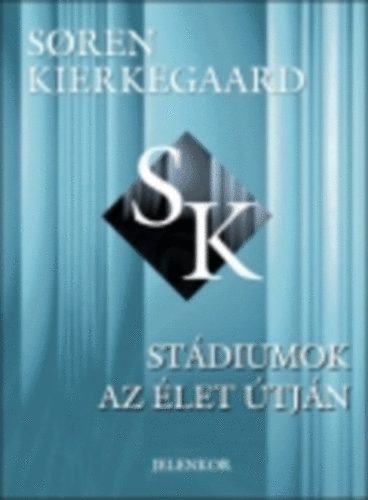 Soren Kierkegaard - Stdiumok az let tjn