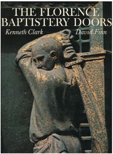 David Finn - The Florence Baptistery Doors (A firenzei Szent Jnos-keresztelkpolna ajtajai - angol nyelv)