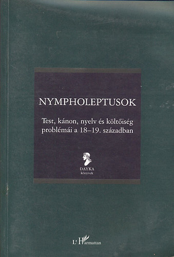 Nympholeptusok (Test, knon, nyelv s kltisg problmi a 18-19. szzadban)