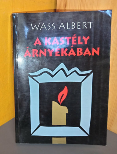 A kast�ly �rny�k�ban - Wass Albert �letm�-sorozat