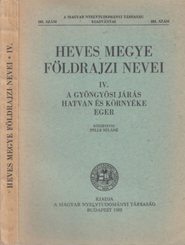 Pelle Bln - Heves megye fldrajzi nevei IV.- A Gyngysi jrs, Hatvan s krnyke, Eger