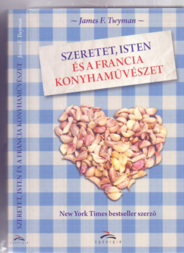 Szeretet, Isten s a francia konyhamvszet ( Love, God and the art of French cooking)