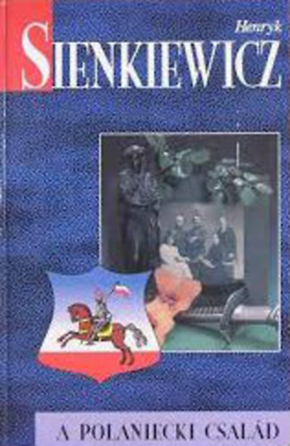 Henryk Sienkiewicz - A Polaniecki csal�d-Polg�r �s nemes-A harmadik
