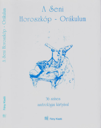 Fny Kiad - A Seni Horoszkp - Orkulum (36 sznes, asztrolgiai krtyval)