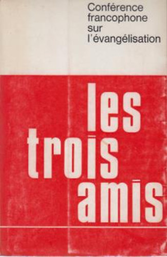 Les trois amis Conférence francophone sur l'évangélisation