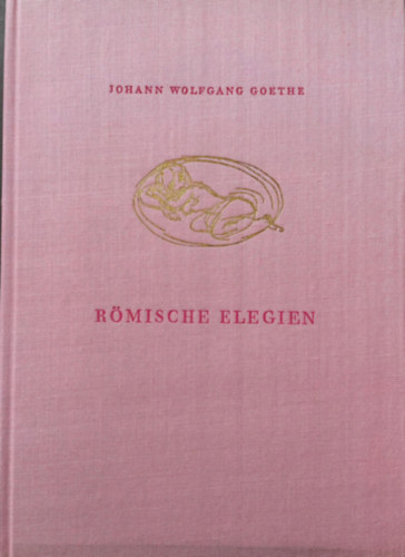 Johann Wolfgang von Goethe - R�mische Elegien