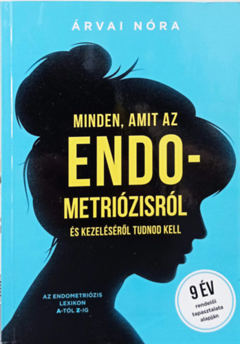 Minden, amit az endometrizisrl s kezelsrl tudnod kell - Az endometrizis lexikon A-tl Z-ig (9 v rendeli tapasztalata alapjn)