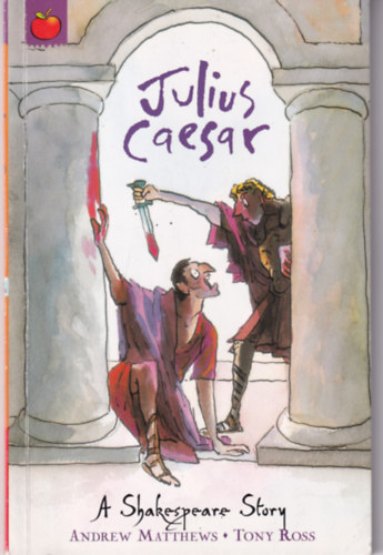 Tony Ross Andrew Matthews - Julius Caesar - A Shakespeare Story