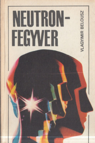 Neutronfegyver (Katonapolitika mindenkinek)