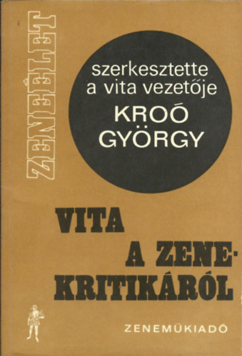 Kro Gyrgy  (Szerk.) - Vita a zenekritikrl