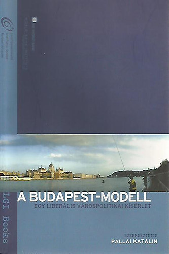 A Budapest-modell (Egy liberlis vrospolitikai ksrlet)