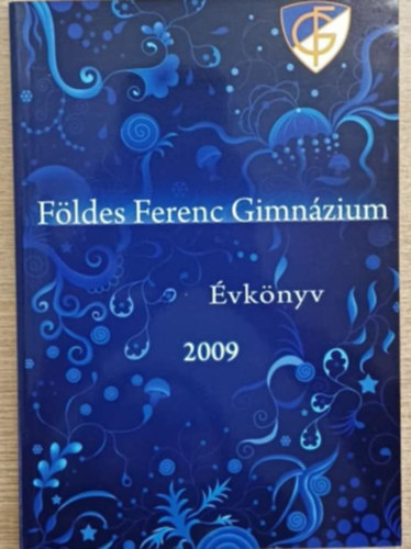 F�ldes Ferenc Gimn�zium �vk�nyv 2009