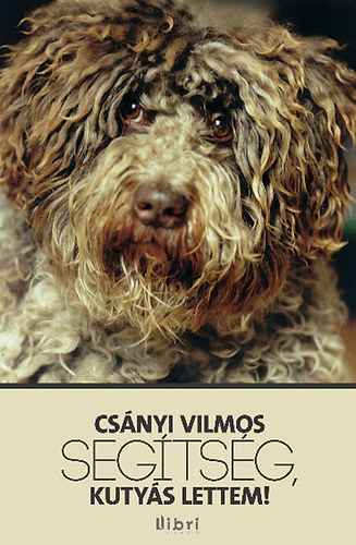 Dr. Csnyi Vilmos - Segtsg, kutys lettem!