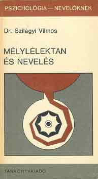 Dr. Szilgyi Vilmos - Mlyllektan s nevels