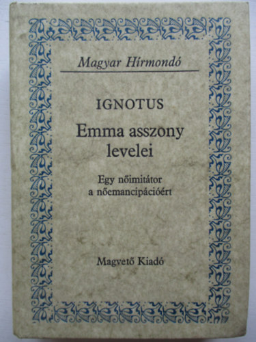 Ignotus - Emma asszony levelei - Egy nimittor a nemancipcirt
