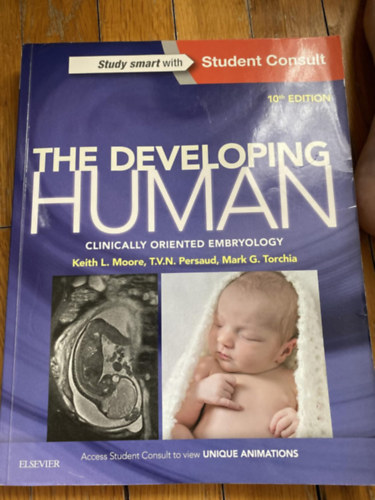 The Developing Human - Clinically Oriented Embyrology