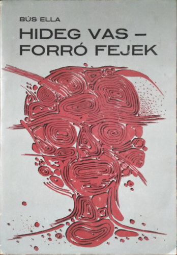 Hideg vas - forr� fejek