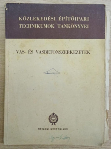 Vas- �s vasbetonszerkezetek - �t-, h�d- �s v�zm��p�t�si ipai technikumok IV. oszt�lya sz�m�ra