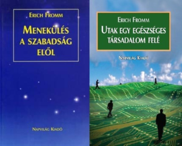 2 db Erich Fromm k�tet: Menek�l�s a szabads�g el�l + Utak egy eg�szs�ges t�rsadalom fel�