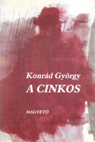 Konrd Gyrgy - A cinkos