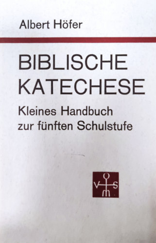 Biblische Katechese - Kleines Handbuch zur fnften Schulstufe