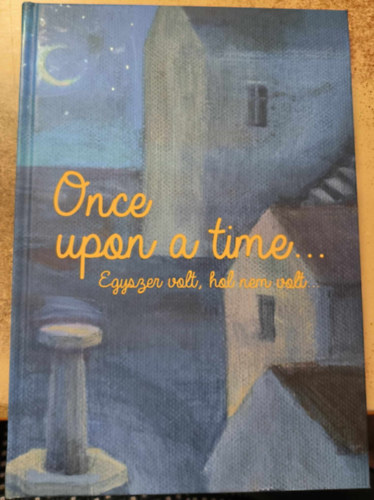 Once Upon a Time... - Egyszer volt, hol nem volt...