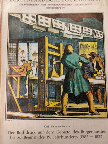 Der Buchdruck auf dem Gebiete des Burgenlandes bis zu Beginn des 19. Jahrhunderts (1582-1823)