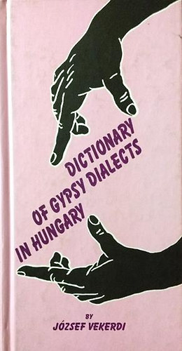 Dictionary of Gypsy Dialects in Hungary