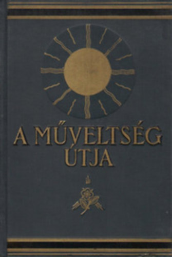 A m�velts�g �tja I-VII