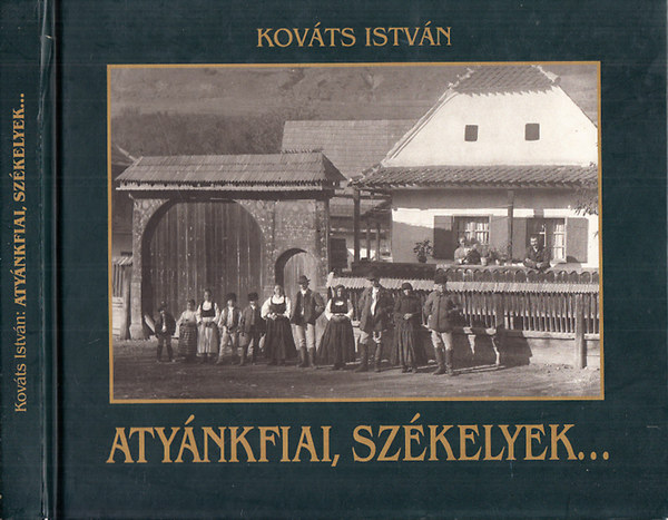 Atynkfiai, Szkelyek... (Udvarhelyszk kpekben 1900-1941)