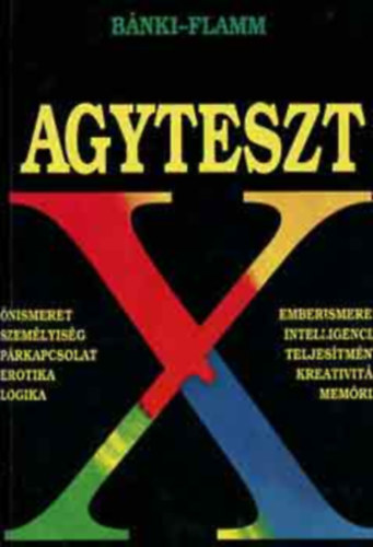 Agyteszt X (�nismeret - Szem�lyis�g - P�rkapcsolat - Erotika - Logika - Emberismeret - Intelligencia - Teljes�tm�ny - Kreativit�s - Mem�ria))