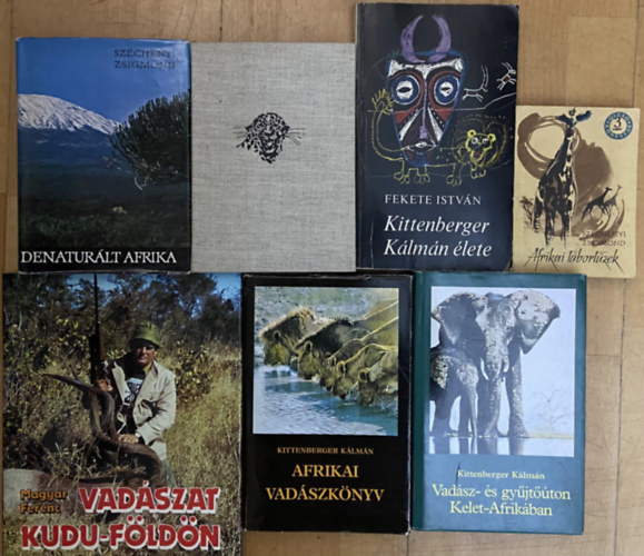 Afrikai vad�szt�rt�netek - 7 db k�nyv - Vad�szat Kudu-f�ld�n, Afrikai vad�szk�nyv, Vad�sz- �s gy�jt��ton Kelet-Afrik�ban, Denatur�lt Afrika, Csui!, Kittenberger K�lm�n �lete, Afrikai t�bort�zek